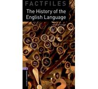 Oxford Bookworms Library Factfiles: Level 4:: The History of the English Language: 1400 Headwords (Oxford Bookworms ELT)