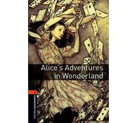 Oxford Bookworms Library: Level 2:: Alice's Adventures in Wonderland: 700 Headwords (Oxford Bookworms ELT)