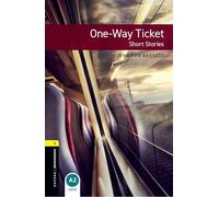 Oxford Bookworms Library: Level 1:: One-Way Ticket - Short Stories