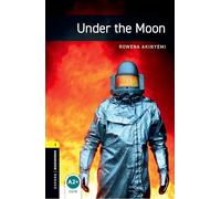 Oxford Bookworms Library: Level 1:: Under the Moon: Level 1: 400-Word Vocabulary (Oxford Bookworms ELT)