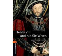 Oxford Bookworms Library: Level 2:: Henry VIII and his Six Wives: Level 2: 700-Word Vocabulary (Oxford Bookworms ELT)