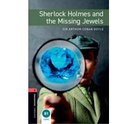 Oxford Bookworms Library: Level 3: Sherlock Holmes and the Missing Jewels