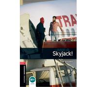 Oxford Bookworms Library: Level 3:: Skyjack!: Level 3: 1000-Word Vocabulary (Oxford Bookworms ELT)