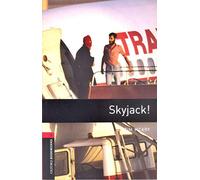 Oxford Bookworms Library: Level 3:: Skyjack!: Level 3: 1000-Word Vocabulary (Oxford Bookworms ELT)