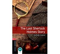 Oxford Bookworms Library: Level 3:: The Last Sherlock Holmes Story: 1000 Headwords (Oxford Bookworms ELT)