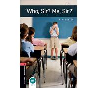 Oxford Bookworms Library: Level 3:: 'Who, Sir? Me, Sir?' (Oxford Bookworms ELT)
