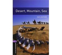 Oxford Bookworms Library: Level 4:: Desert, Mountain, Sea: Level 4: 1400-Word Vocabulary