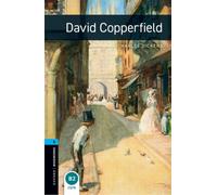 David Copperfield – Oxford Bookworms Library Level 5 – 1,800 Word Vocabulary (Oxford Bookworms ELT)