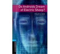Oxford Bookworms Library: Level 5:: Do Androids Dream of Electric Sheep?: Reader (Oxford Bookworms ELT)