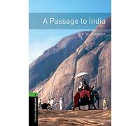 Oxford Bookworms Library: Level 6:: A Passage To India: Level 6: 2,500 Word Vocabulary (Oxford Bookworms ELT)