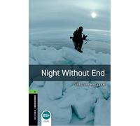 Oxford Bookworms Library: Level 6:: Night Without End: Reader (Oxford Bookworms ELT)