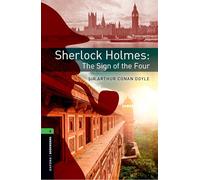 Oxford Bookworms Library: Level 6: Sherlock Holmes: The Sign of the Four: Graded readers for secondary and adult learners