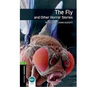 Oxford Bookworms Library: Level 6:: The Fly and Other Horror Stories