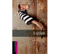 Oxford Bookworms Library: Starter Level:: Escape: Starter: 250-Word Vocabulary (Oxford Bookworms ELT)