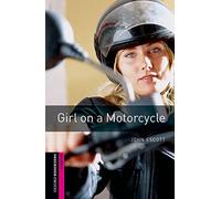 Oxford Bookworms Library: Starter Level:: Girl on a Motorcycle: Starter: 250-Word Vocabulary (Oxford Bookworms ELT)