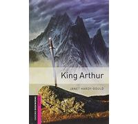 Oxford Bookworms Library: Starter Level:: King Arthur