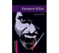 Oxford Bookworms Library: Starter Level:: Vampire Killer