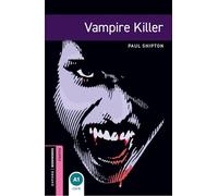 Oxford Bookworms Library: Starter Level:: Vampire Killer