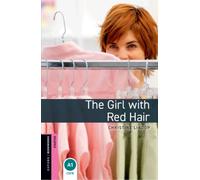 Oxford Bookworms Library: Starter: The Girl with Red Hair: Starter: 250-Word Vocabulary (Oxford Bookworms ELT)