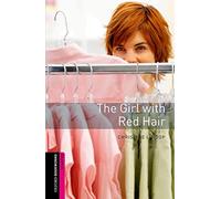 Oxford Bookworms Library: Starter Level:: The Girl with Red Hair: Starter: 250-Word Vocabulary (Oxford Bookworms ELT)