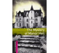 Oxford Bookworms Library: Starter Level:: The Mystery of Manor Hall