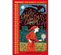 Oxford Children's Classics: A Christmas Carol and Other Stories