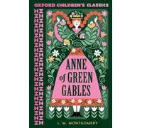 Oxford Children's Classics: Anne of Green Gables