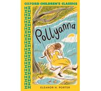 Pollyanna – Oxford Children's Classics – Oxford University Press