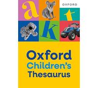 Oxford Children's Thesaurus (Oxford Children's Dictionaries) – Build vocabulary skills for ages 8+