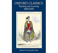 Oxford Classics: Teaching and Learning 1800-2000