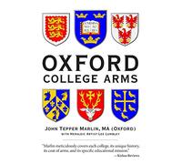 Oxford College Arms: Intriguing Stories Behind Oxford's Shields