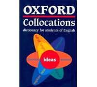 Oxford Collocations Dictionary for Students of English 1st (first) Edition published by Oxford University Press, USA (2002)