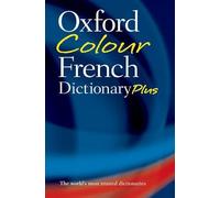 Oxford Colour French Dictionary Plus