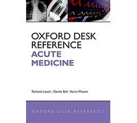 Oxford Desk Reference: Acute Medicine (Oxford Desk Reference Series)