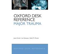 Oxford Desk Reference: Major Trauma (Oxford Desk Reference Series)