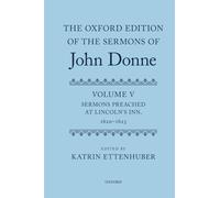The Oxford Edition of the Sermons of John Donne - 9780199563258