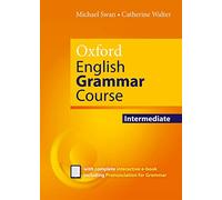 Oxford English Grammar Course: Intermediate: without Key (includes e-book)