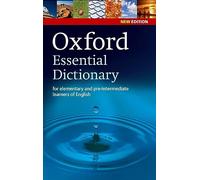 Oxford Essential Dictionary, New Edition: A new edition of the corpus-based dictionary that builds essential vocabulary