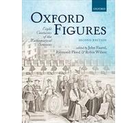 Oxford Figures: Eight Centuries of the Mathematical Sciences