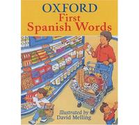 OXFORD FIRST SPANISH WORDS by Hachette Children's Books (2003-04-23)