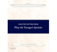 Oxford Gr nd Latin College Commentaries Ser.: Selected Letters from Pliny...