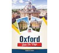 OXFORD GUÍA DE VIAJE 2026: Principales atracciones, mejores hoteles, restaurantes, museos y excursiones de un día en Inglaterra