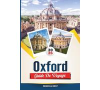 OXFORD GUIDE DE VOYAGE 2026: Meilleures attractions, meilleurs hôtels, restaurants, musées et excursions d'une journée en Angleterre