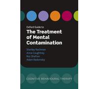 Oxford Guide to the Treatment of Mental Contamination (Oxford Guides to Cognitive Behavioural Therapy)