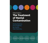 Oxford Guide to the Treatment of Mental Contamination (Oxford Guides to Cognitive Behavioural Therapy)