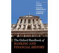 The Oxford Handbook of Banking and Financial History (Oxford Handbooks)