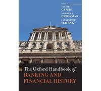 The Oxford Handbook of Banking and Financial History (Oxford Handbooks)