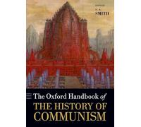 The Oxford Handbook of the History of Communism (Oxford Handbooks)