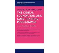 Oxford Handbook for the Dental Foundation and Core Training Programmes (Oxford Medical Handbooks)