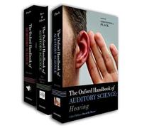 Oxford Handbook of Auditory Science: The Ear, The Auditory Brain, Hearing (3 volume pack)